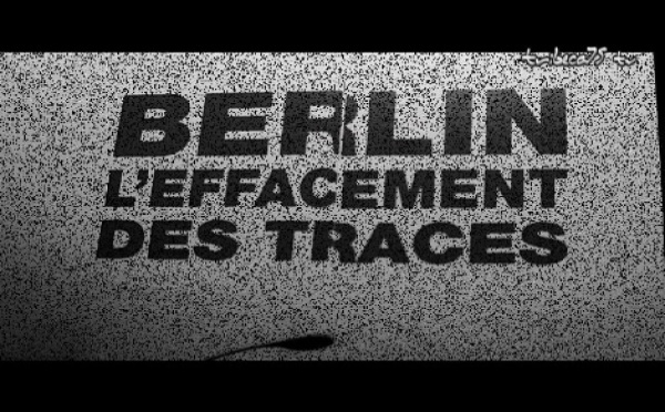 Berlin, l'effacement des traces